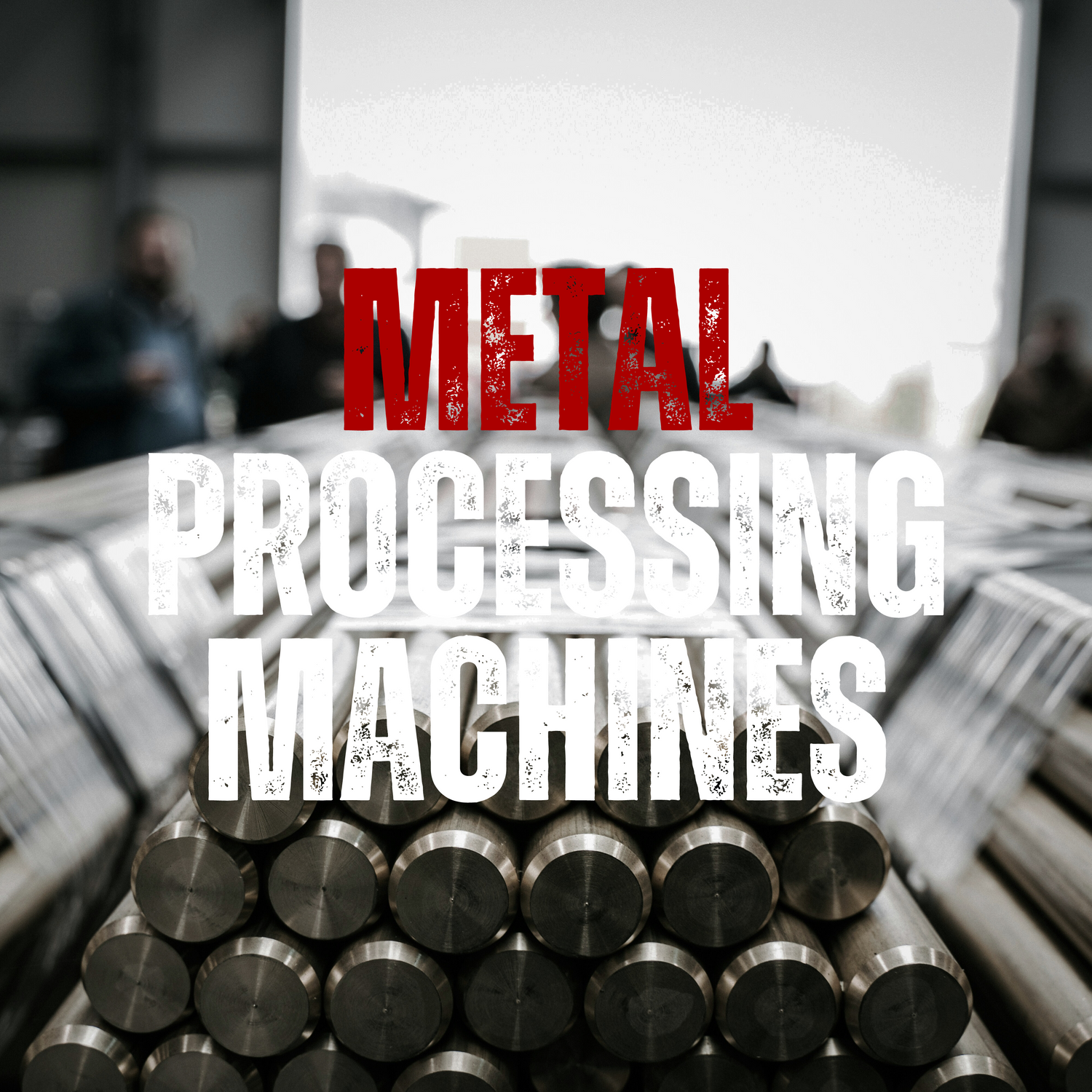 Metal Processing Machines